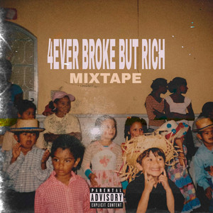 4Ever Broke But Rich (Mixtape) [Explicit]