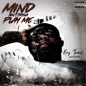 Mind Aint Tryna Play Me(feat. Hurt803) (Explicit)
