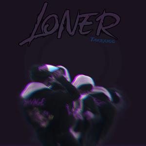 Loner (Explicit)