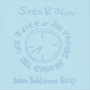 Feiern die Freude around the Uhr (Sven Kuhlmann Remix)