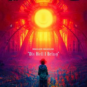 Dis Hell I Bring (feat. Troy Bellow the Profit) (Explicit)