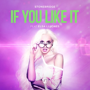 If You Like It (StoneBridge Radio)