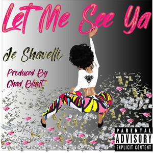 Let Me See Ya (Explicit)