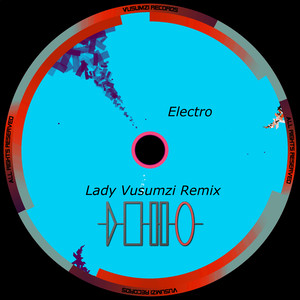 Electro (Lady Vusumzi Remix)