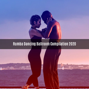 RUMBA DANCING BALLROOM COMPILATION 2020