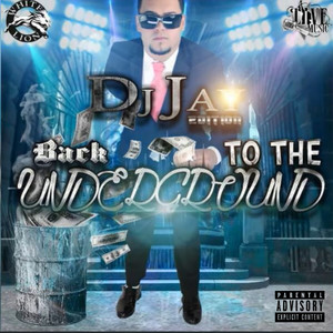 Back to the Underground: DJ Jay Edition (Explicit)