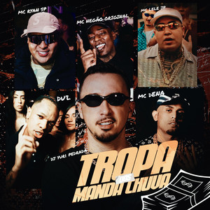 Tropa Dos Manda Chuva (feat. MC Negão Original & MC Dena) (Explicit)