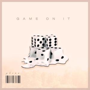 GAME ON IT (Explicit)