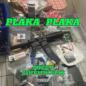 PLAKA PLAKA (feat. Likemike19x)