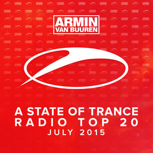 A State of Trance Radio Top 20 - July 2015 (Including Classic Bonus Track)