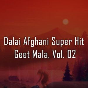 Dalai Afghani Super Hit Geet Mala, Vol. 02