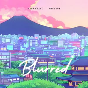 Blurred (feat. adeleve)