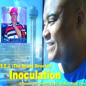 Inoculation (Screwed and Smooth by DJ Number Sixty Two) [Explicit]