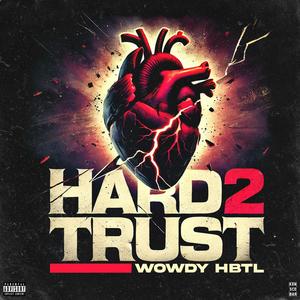 Hard 2 Trust (Explicit)
