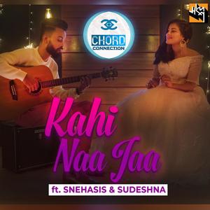 Kahi Naa Jaa (feat. Snehasis & Sudeshna)