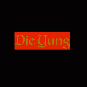 Die Yung (feat. Slepton) [Explicit]