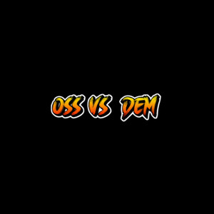 Oss vs Dem (Explicit)