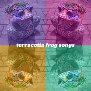 terracotta frog songs (Explicit)