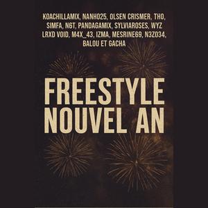 Freestyle Nouvel An (feat. Olsen Crismer, THO, Nanho25, Simfa, Pandagamix, Sylviaroses, N6T, Wyz, LRXD VOID, M4X_43, Izma, Gacha, Nezodlacailler, Balou & Mesrine69|Explicit)