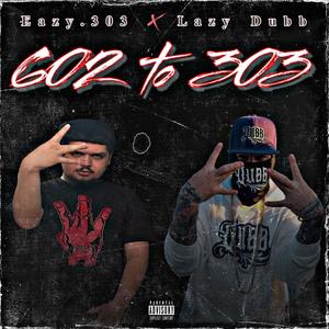 602 to 303 (feat. Lazy Dubb) (Explicit)
