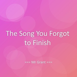 The Song You Forgot to Finish