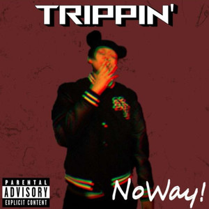 Trippin' (Explicit)