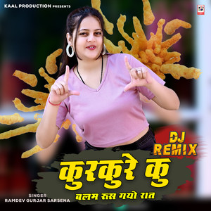 Kurkure Ku Balam Rus Gayo Raat (DJ Remix)