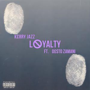 Loyalty (feat. Desto Zamani) (Explicit)