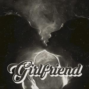 Girlfriend (feat. 900vibes) [Explicit]