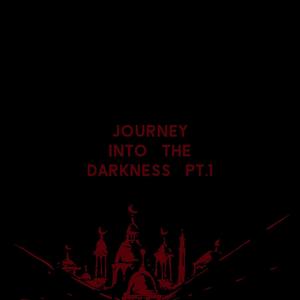 JOURNEY INTO THE DARKNESS Pt. 1