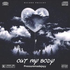 Out my body (freestyle) [Explicit]