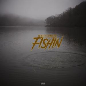 Fishin (feat. 2valid.Trey, WNU Ronnie, lul Risk & BambamTheBarber) [Explicit]