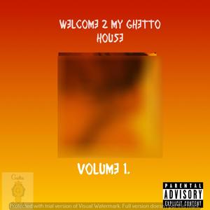 Welcome2MyGhettoHouse (Explicit)