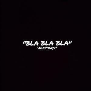 BLA BLA BLA (Explicit)