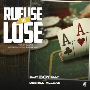 Refuse To Lose (feat. Deerill Alldae) (Explicit)