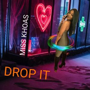 DROP IT (Explicit)