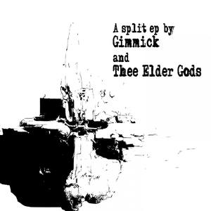 Gimmick / Thee Elder Gods Split EP