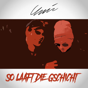 So laaft die Gschicht (Explicit)