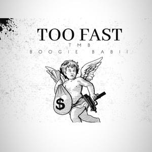 Too Fast (feat. TMB) [Explicit]