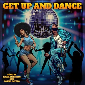 Get Up And Dance (feat. Cosmo Dayglo)