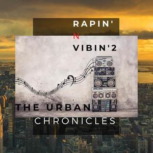 Rapin' n Vibin 2 - The Urban Chronicles (Explicit)