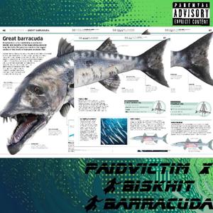 Barracuda (feat. Biskhit) [Remix] [Explicit]
