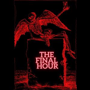 THE FINAL HOUR
