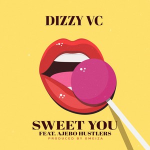 Sweet You(feat. Ajebo Hustlers)