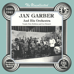 The Uncollected: Jan Garber And His Orchestra