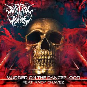 Murder on the Dancefloor (feat. Andy Chavez)