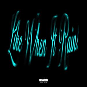 like when it rain! (Explicit)