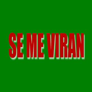 Se Me Viran (Explicit)