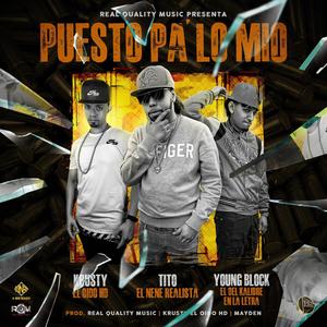 Puesto Pa Lo Mio (feat. Krusty El Oido Hd & Young Block El Del Kalibre En La Letra) (Explicit)