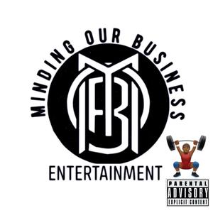 Minding Our Business Entertainment (Explicit)